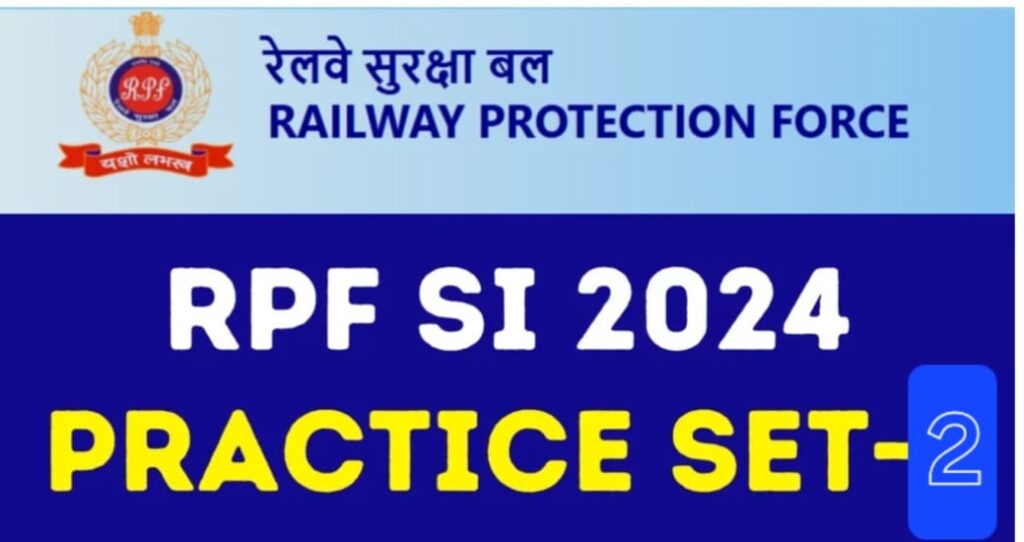 RPF SI 2024 Practice SET-2(MCQs), for CBT Examination 2 RPF SI 2024 Practice SET-2(MCQs), for CBT Examination