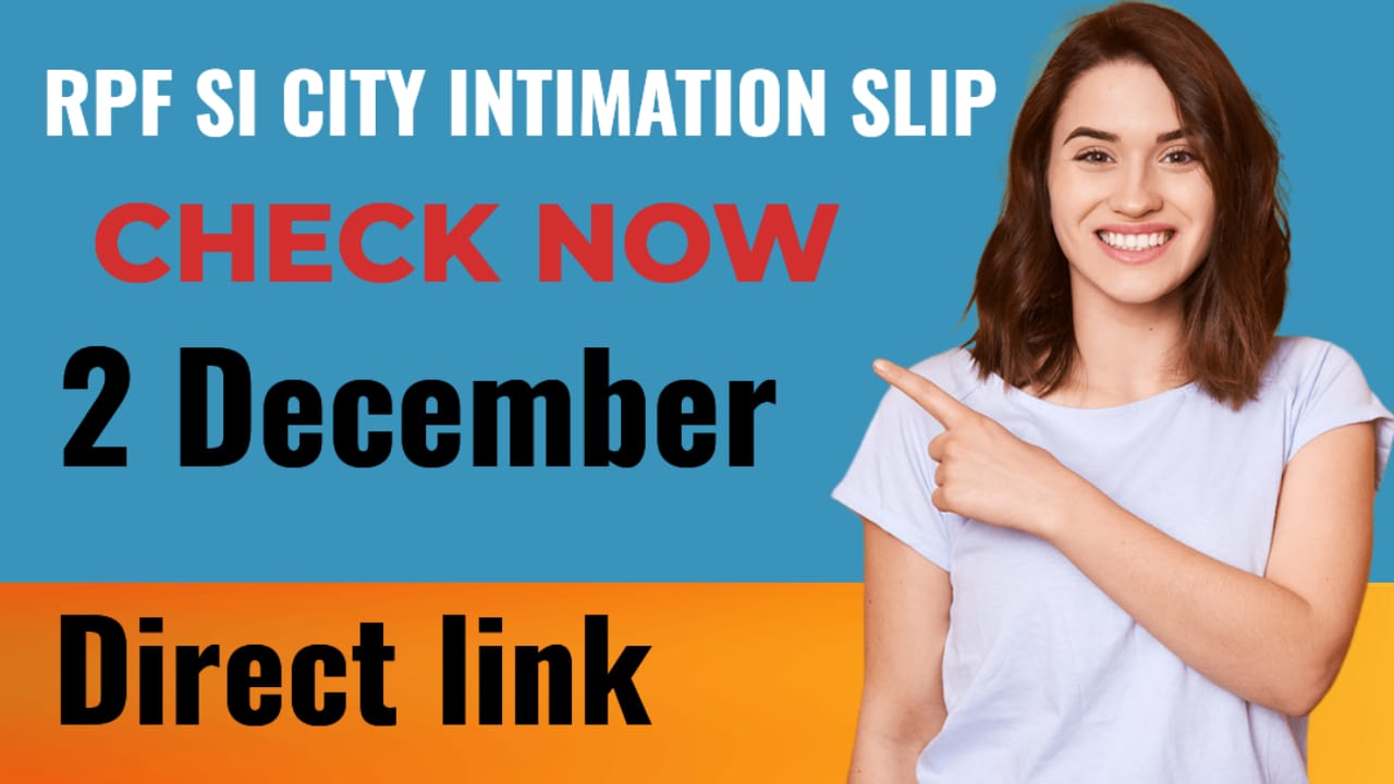 RPF SI City Intimation Slip 2024