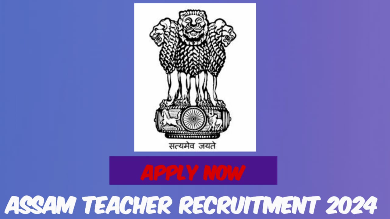 Assam High School TET Recruitment 2024