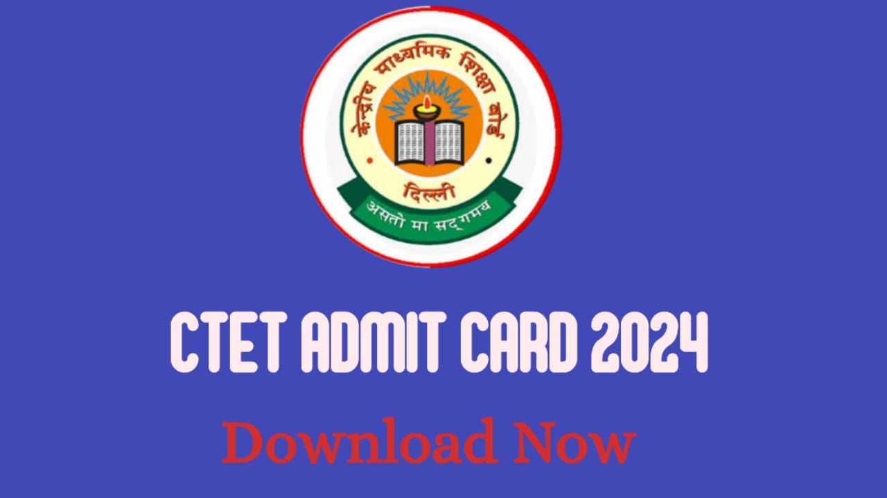 CTET Admit Card 2024