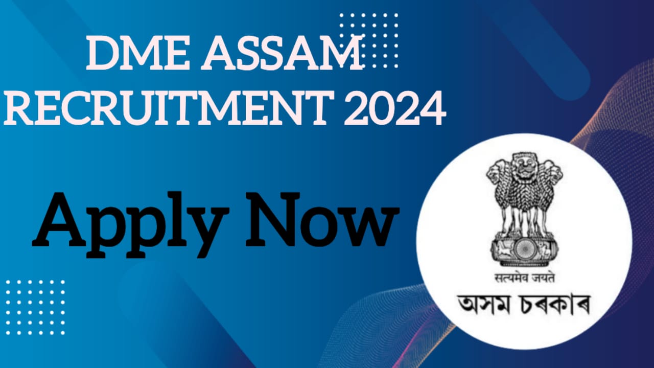 DME Assam Recruitment 2024