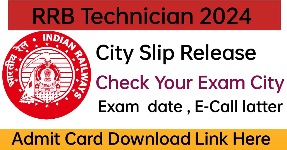 RRB Technician Exam City Intimation Slip Out 2024