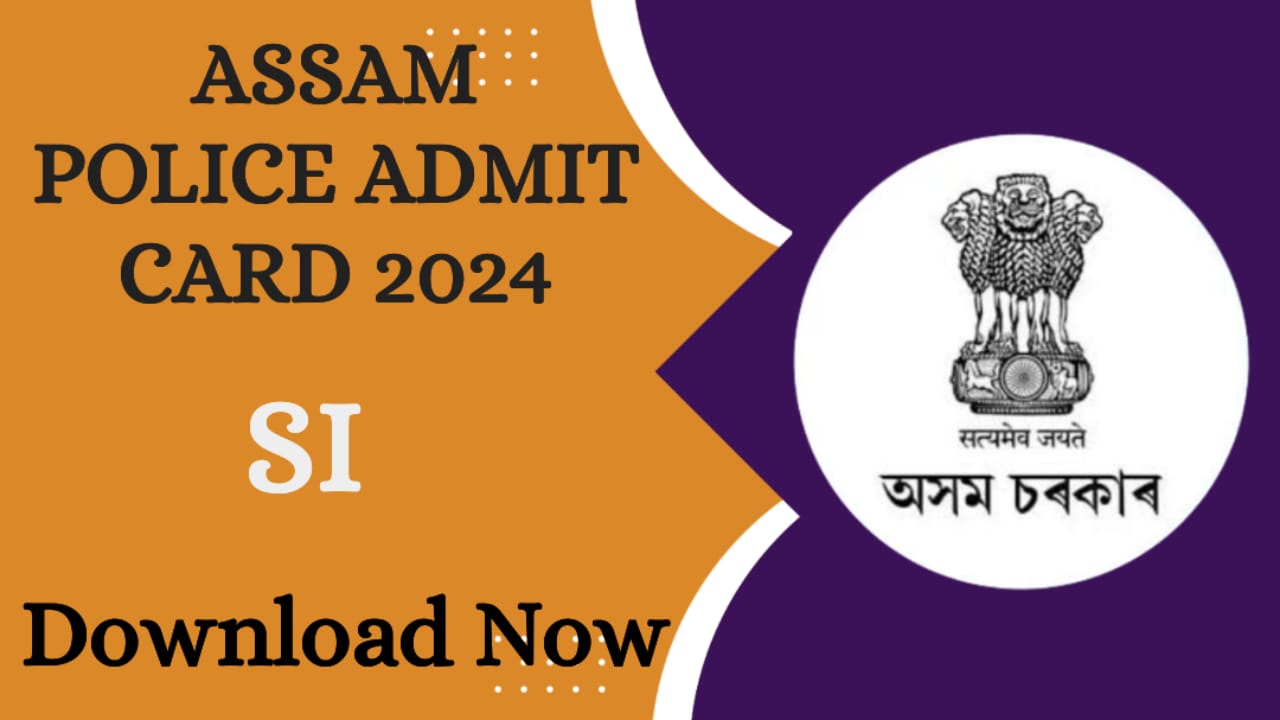 Assam Police Admit Card 2024