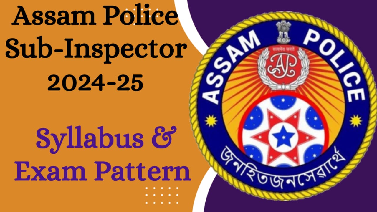 Assam Police Sub-Inspector Syllabus 2024-25