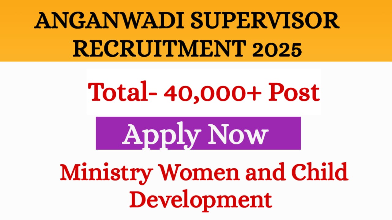 Anganwadi Supervisor Recruitment 2025