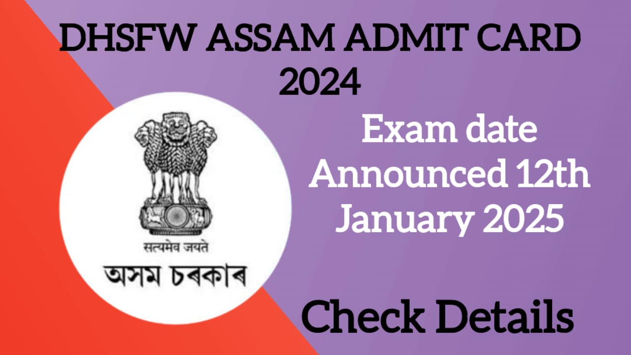 DHSFW Assam Admit Card 2024