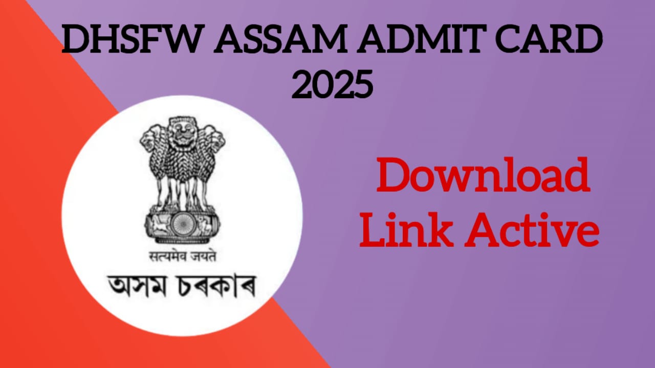 DHSFW Assam Admit Card 2025