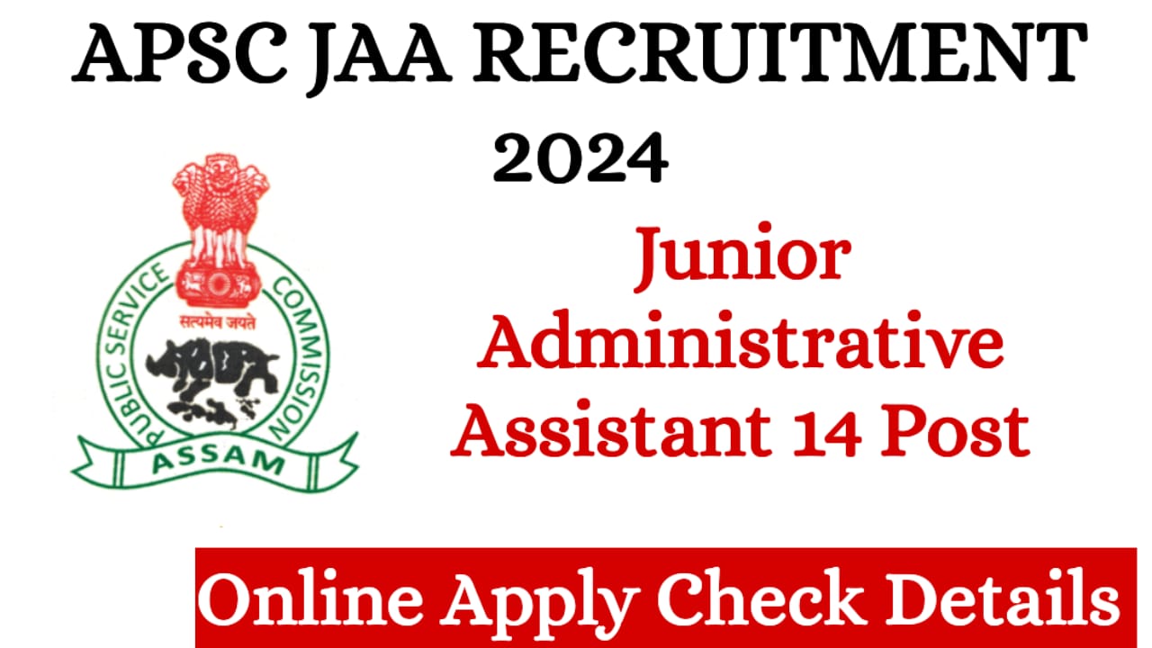 APSC JAA Recruitment 2024